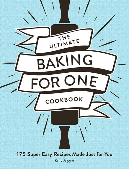 The Ultimate Baking For One Cookbook