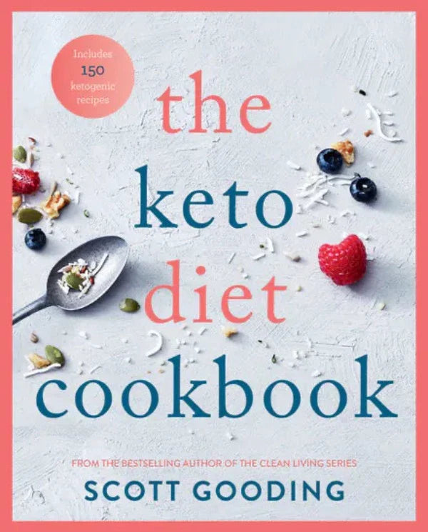The Keto Diet Cookbook  Scott Gooding