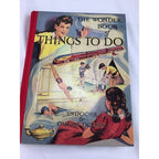 The Wonder Book of Things to Do: Indoors and Out of Doors