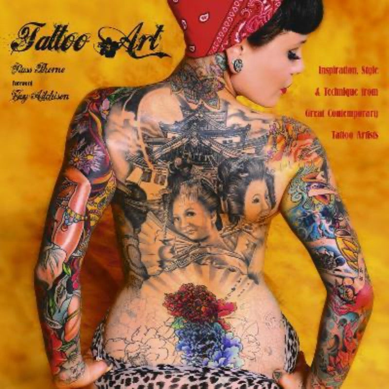 Tattoo Art : Inspiration, Impact & Technique from Great Contemporary Tattoo Artists